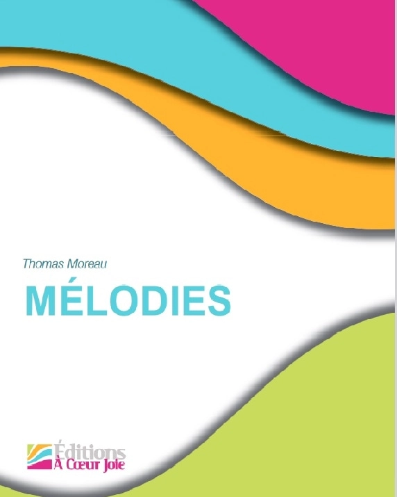 jacquette compositions "Mélodies" de Thomas Moreau aux éditions À coeur joie